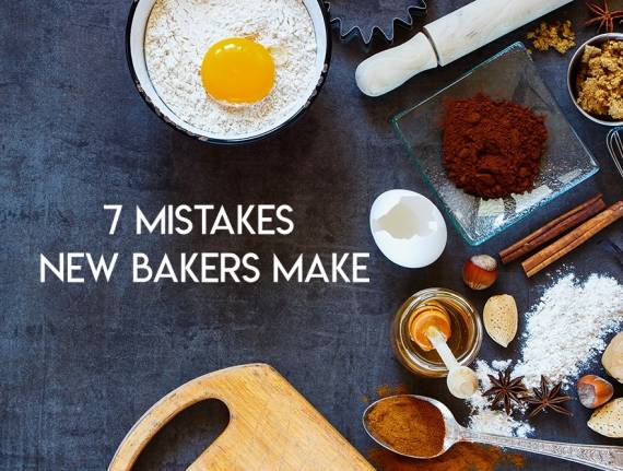 7 Mistakes New Bakers Make